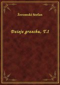 Dzieje grzechu, T.I - ebook