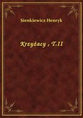 Krzyżacy , T.II - ebook