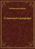 O twórczości poetyckiej - ebook