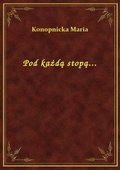 Pod każdą stopą... - ebook