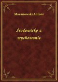 Środowisko a wychowanie - ebook