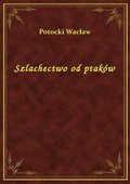 Szlachectwo od ptaków - ebook