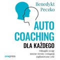 Autocoaching dla każdego. Odnajdź swoje mocne strony i osiągnij zaplanowane cele - audiobook