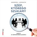 Szef, którego szukamy. Rzecz o odpowiedzialności - audiobook