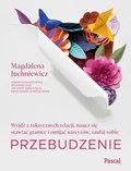 Psychologia: Przebudzenie. Wyjdź z toksycznych relacji - ebook