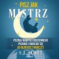 Pisz jak mistrz. Poznaj nawyki codziennego pisania i uwolnij się od blokady twórczej - audiobook