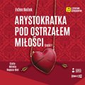 Arystokratka. Tom 6. Arystokratka pod ostrzałem miłości. Część 1 - audiobook