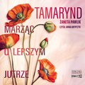 Tamarynd. Marząc o lepszym jutrze - audiobook