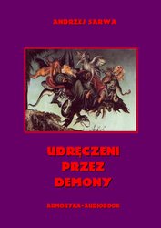 : Udręczeni przez demony. Opowieści o szatańskim zniewoleniu - audiobook