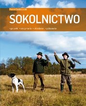 : Sokolnictwo. Gatunki, utrzymanie, układanie, polowanie - ebook