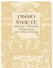 : Pismo Święte Starego i Nowego Testamentu - tzw. Biblia Gdańska - ebook