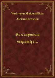 : Bursztynowa niepamięć... - ebook