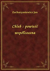 : Chleb : powieść współczesna - ebook