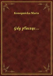 : Gdy płacząc... - ebook