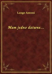 : Mam jedno dziwne... - ebook